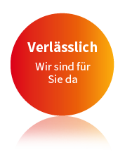 Verlässlich - Wir sind für Sie da